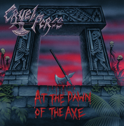 Cruel Force : At the Dawn of the Axe